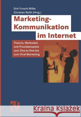 Marketing-Kommunikation Im Internet Dirk Frosch-Wilke Christian Raith Dirk Frosch-Wilke 9783322849762 Vieweg+teubner Verlag