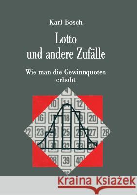 Lotto Und Andere Zufälle: Wie Man Die Gewinnquoten Erhöht Bosch, Karl 9783322850027