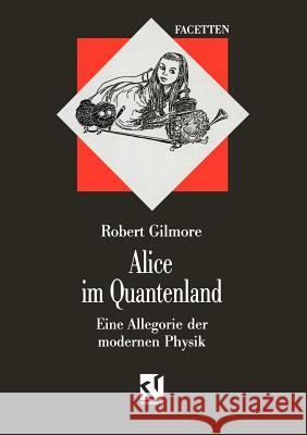 Alice Im Quantenland Gilmore, Robert 9783322850102 Vieweg+teubner Verlag