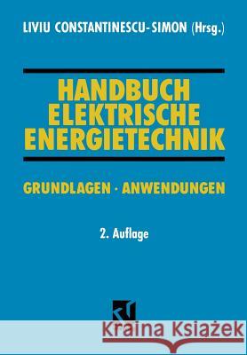 Handbuch Elektrische Energietechnik: Grundlagen - Anwendungen Wiznerowicz, Fred 9783322850621 Vieweg+teubner Verlag