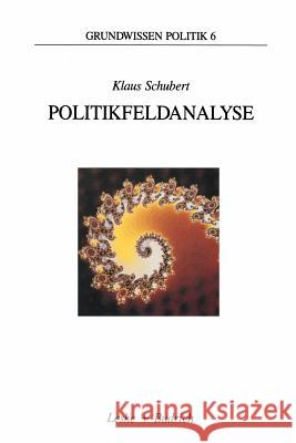 Politikfeldanalyse: Eine Einführung Schubert, Klaus 9783322851482