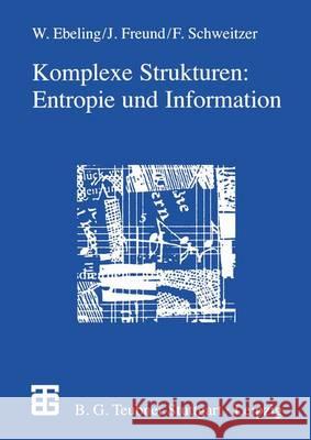 Komplexe Strukturen: Entropie Und Information Ebeling, Werner 9783322851680 Vieweg+teubner Verlag