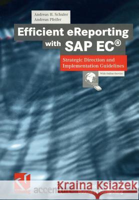 Efficient Ereporting with SAP Ec(r): Strategic Direction and Implementation Guidelines Bronzel, Stefan 9783322865328 Vieweg+teubner Verlag