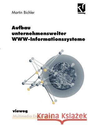 Aufbau Unternehmensweiter Www-Informationssysteme Martin Bichler Wolfgang Effelsberg Ralf Steinmetz 9783322865984 Vieweg+teubner Verlag