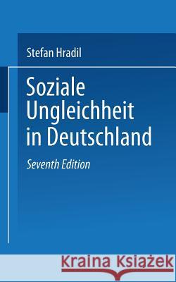 Soziale Ungleichheit in Deutschland Stefan Hradil Stefan Hradil 9783322866813 Vs Verlag Fur Sozialwissenschaften