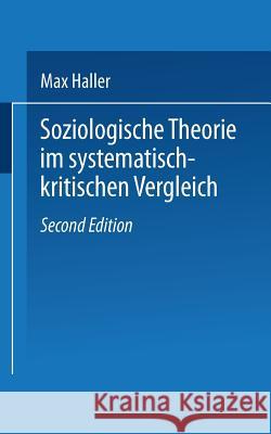 Soziologische Theorie Im Systematisch-Kritischen Vergleich Haller, Max 9783322866837 Vs Verlag Fur Sozialwissenschaften