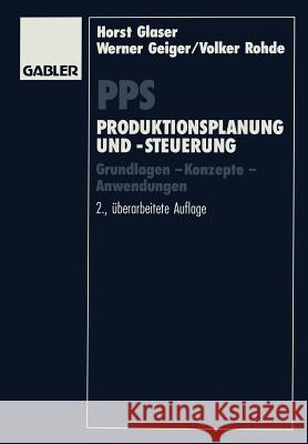 Pps Produktionsplanung Und -Steuerung: Grundlagen -- Konzepte -- Anwendungen Glaser, Horst 9783322867544 Gabler Verlag