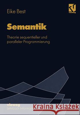 Semantik: Theorie Sequentieller Und Paralleler Programmierung Best, Eike 9783322868244 Vieweg+teubner Verlag