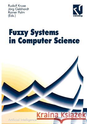 Fuzzy-Systems in Computer Science Bibel, Wolfgang 9783322868268