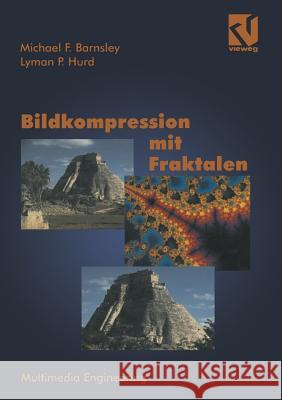 Bildkompression Mit Fraktalen Michael F. Barnsley Lyman P. Hurd Gisbert Au 9783322868299 Vieweg+teubner Verlag