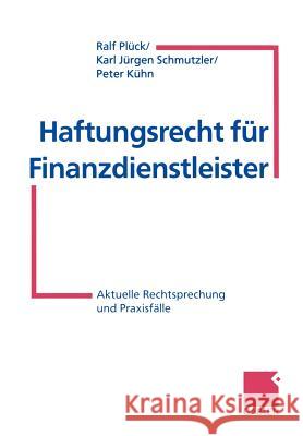 Haftungsrecht Für Finanzdienstleister: Aktuelle Rechtsprechung Und Praxisfälle Plück, Ralf 9783322869104 Gabler Verlag