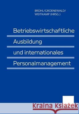 Betriebswirtschaftliche Ausbildung Und Internationales Personalmanagement Brühl, Rolf 9783322870339 Gabler Verlag