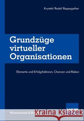 Grundzüge Virtueller Organisationen: Elemente Und Erfolgsfaktoren, Chancen Und Risiken Krystek, Ulrich 9783322870476 Gabler Verlag