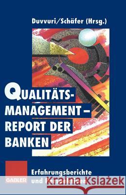 Qualitätsmanagement-Report Der Banken: Erfahrungsberichte Und Perspektiven Duvvuri, Stefan 9783322870674 Gabler Verlag