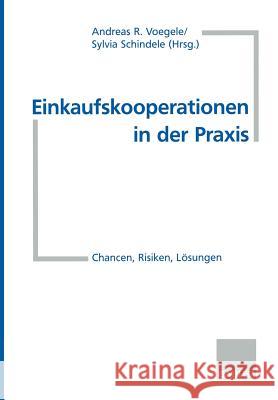 Einkaufskooperationen in Der Praxis: Chancen, Risiken, Lösungen Voegele, Andreas R. 9783322871053 Gabler Verlag