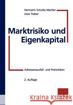 Marktrisiko Und Eigenkapital: Adressenausfall- Und Preisrisiken Schulte-Mattler, Hermann 9783322871480