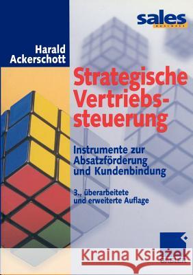 Strategische Vertriebssteuerung: Instrumente Zur Absatzförderung Und Kundenbindung Ackerschott, Harald 9783322871664