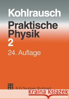 Praktische Physik: Zum Gebrauch Für Unterricht, Forschung Und Technik Band 2 Kose, Volkmar 9783322872081