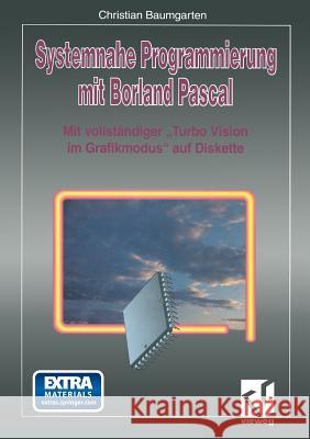 Systemnahe Programmierung Mit Borland Pascal: Mit Vollständiger 