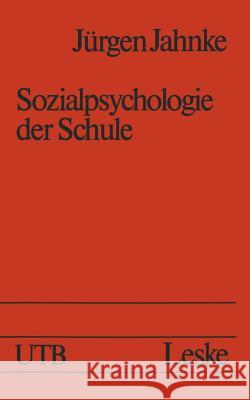 Sozialpsychologie Der Schule Jurgen Jahnke Jurgen Jahnke 9783322873637