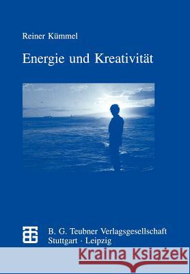 Energie Und Kreativität Kümmel, Reiner 9783322873774 Vieweg+teubner Verlag