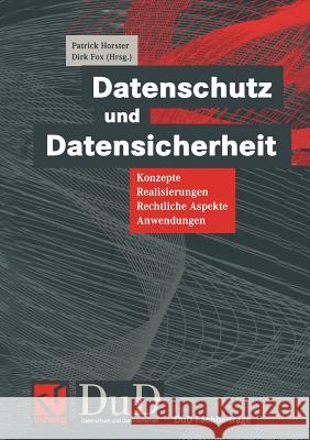 Datenschutz Und Datensicherheit: Konzepte, Realisierungen, Rechtliche Aspekte, Anwendungen Horster, Patrick 9783322891105 Vieweg+teubner Verlag