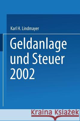 Geldanlage Und Steuer 2002 Lindmayer, Karl H. 9783322895356 Gabler Verlag