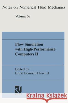Flow Simulation with High-Performance Computers II: Dfg Priority Research Programme Results 1993-1995 Hirschel, Ernst Heinrich 9783322898517 Vieweg+teubner Verlag