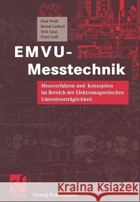Emvu-Messtechnik: Messverfahren Und -Konzeption Im Bereich Der Elektromagnetischen Umweltverträglichkeit Weiß, Paul 9783322898821 Vieweg+teubner Verlag