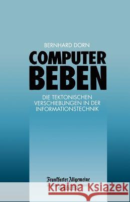 Computerbeben: Die Tektonischen Verschiebungen in Der Informationstechnik Dorn, Bernhard 9783322899828 Gabler Verlag