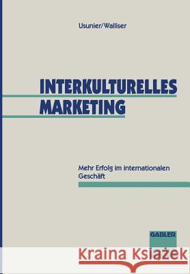 Interkulturelles Marketing: Mehr Erfolg Im Internationalen Geschäft Usunier, Jean-Claude 9783322903679