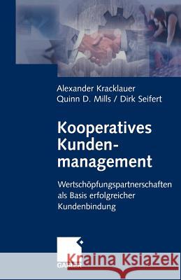 Kooperatives Kundenmanagement: Wertschöpfungspartnerschaften ALS Basis Erfolgreicher Kundenbindung Kracklauer, Alexander 9783322903723 Gabler Verlag