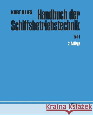 Handbuch Der Schiffsbetriebstechnik Illies, Kurt 9783322903938