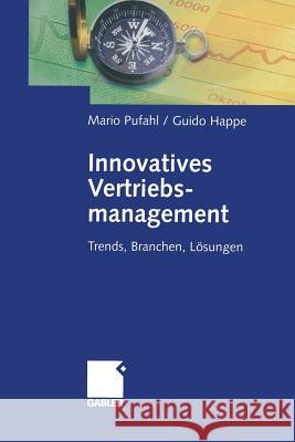 Innovatives Vertriebsmanagement: Trends, Branchen, Lösungen Pufahl, Mario 9783322904560