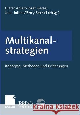 Multikanalstrategien: Konzepte, Methoden Und Erfahrungen Ahlert, Dieter 9783322904683 Gabler Verlag