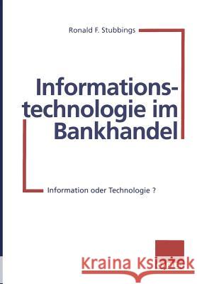 Informationstechnologie Im Bankhandel: Information Oder Technologie? Stubbings, Ronald F. 9783322905413 Gabler Verlag