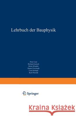 Lehrbuch Der Bauphysik: Schall Wärme Feuchte Licht Brand Klima Lutz, Peter 9783322905659