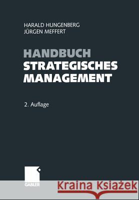 Handbuch Strategisches Management Harald Hungenberg Jurgen Meffert 9783322907516