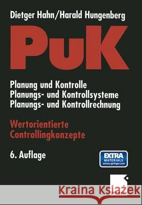 Puk - Wertorientierte Controllingkonzepte: Planung Und Kontrolle - Planungs- Und Kontrollsysteme - Planungs- Und Kontrollrechnung Hahn, Dietger 9783322907653
