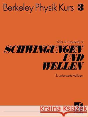 Schwingungen Und Wellen Frank S. Jr. Crawford F. U. a. Au 9783322907783