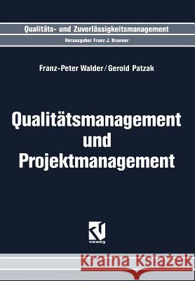 Qualitätsmanagement Und Projektmanagement Walder, Franz-Peter 9783322909022