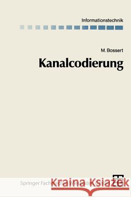 Kanalcodierung Martin Bossert Martin Bossert Norbert Fliege 9783322909176