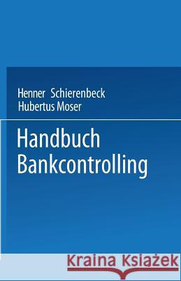 Handbuch Bankcontrolling Henner Schierenbeck Hubertus Moser 9783322910134 Gabler Verlag