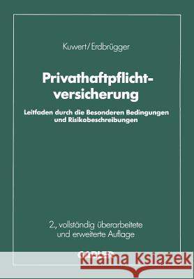 Privat-Haftpflichtversicherung: Leitfaden Durch Die Besonderen Bedingungen Und Risikobeschreibungen Kuwert, Joachim 9783322911216 Gabler Verlag