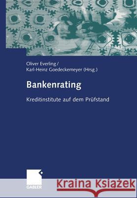 Bankenrating: Kreditinstitute Auf Dem Prüfstand Everling, Oliver 9783322912640