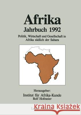 Afrika Jahrbuch 1992: Politik, Wirtschaft Und Gesellschaft in Afrika Südlich Der Sahara Institut Für Afrika-Kunde 9783322914187 Vs Verlag Fur Sozialwissenschaften