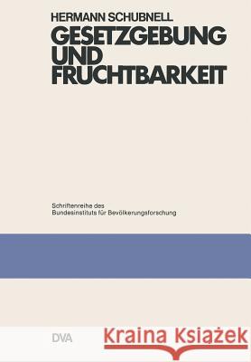 Gesetzgebung Und Fruchtbarkeit Schubnell, Hermann 9783322914255 Vs Verlag Fur Sozialwissenschaften