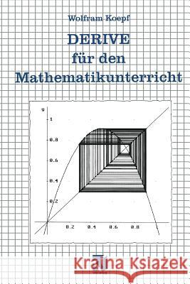 Derive Für Den Mathematikunterricht Koepf, Wolfram 9783322915856 Vieweg+teubner Verlag
