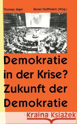 Demokratie in Der Krise ? Zukunft Der Demokratie Jäger, Thomas 9783322925176 Vs Verlag Fur Sozialwissenschaften