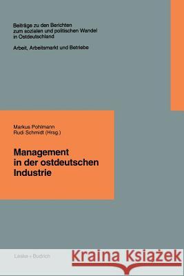 Management in Der Ostdeutschen Industrie Markus Pohlmann 9783322925596